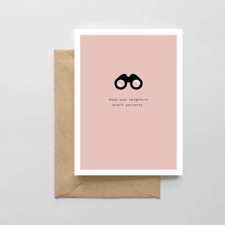 Hope Your Neighbors Aren't Perverts Card