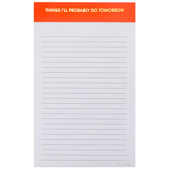 Things I'll Probably Do Tomorrow Notepad