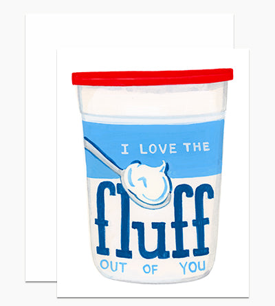 I Love The Fluff Out Of You Card